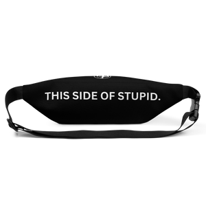 This Side of Stupid - Fanny Pack