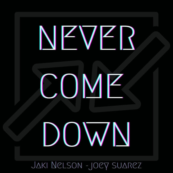 NEVER COME DOWN - REMIX
