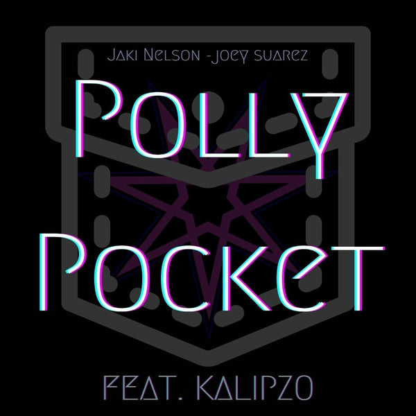 Polly Pocket Feat. Kalipzo