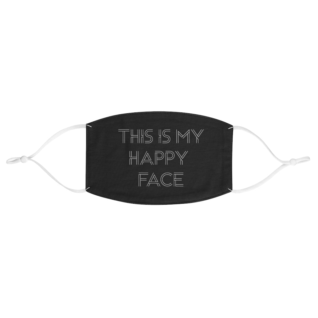 THIS IS MY HAPPY FACE Fabric Face Mask